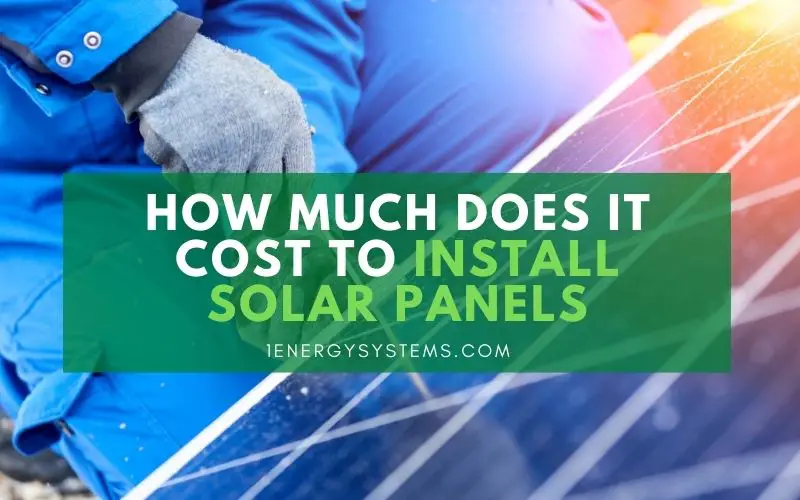 How Much Does It Cost To Install Solar Panels 